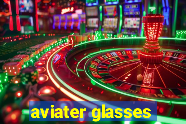 aviater glasses